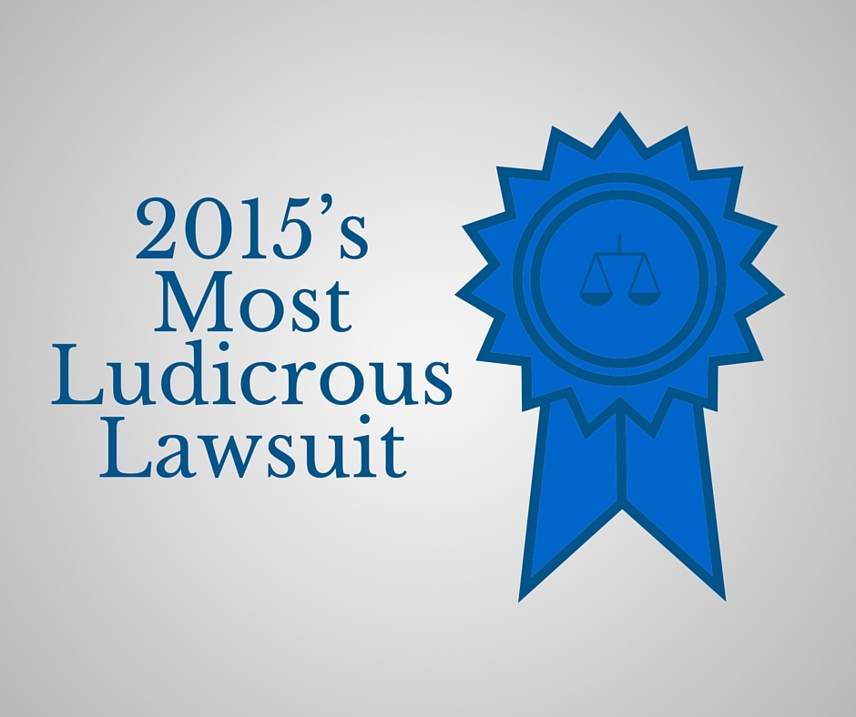 2015's Most Ludicrous Lawsuit Award